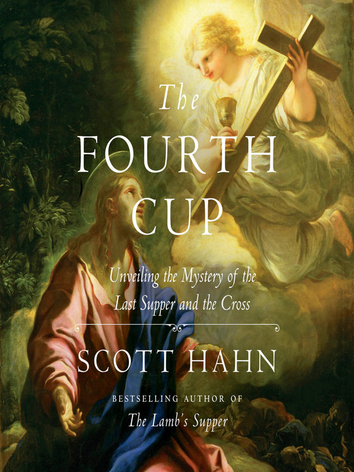 Title details for The Fourth Cup by Scott Hahn - Available